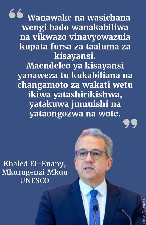 Kadi ya nukuu inayoonyesha Khaled El-Enany, Mkurugenzi Mkuu wa UNESCO, akiwatetea wasichana katika sayansi na ujumbe kwa Kiswahili kuhusu umuhimu wa elimu na usawa katika sayansi.