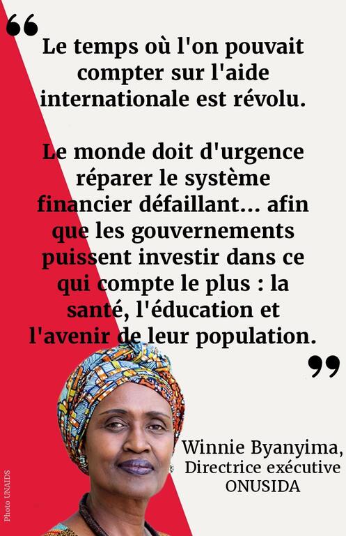 Citation de Winnie Byanyima, directrice exécutive d'ONUSIDA, sur la nécessité de réformer le système financier mondial pour investir dans la santé, l'éducation et l'avenir des populations.