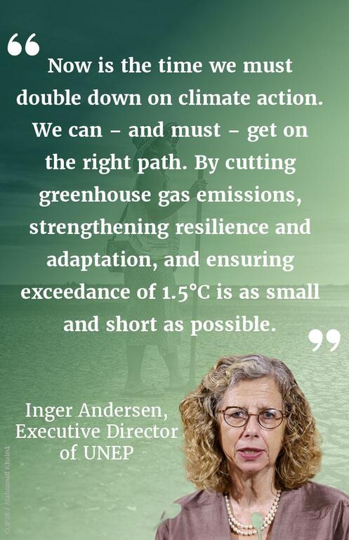 UNEP Executive Director Inger Andersen quoted on the need to double down on climate action, cut greenhouse gas emissions, and strengthen resilience and adaptation.