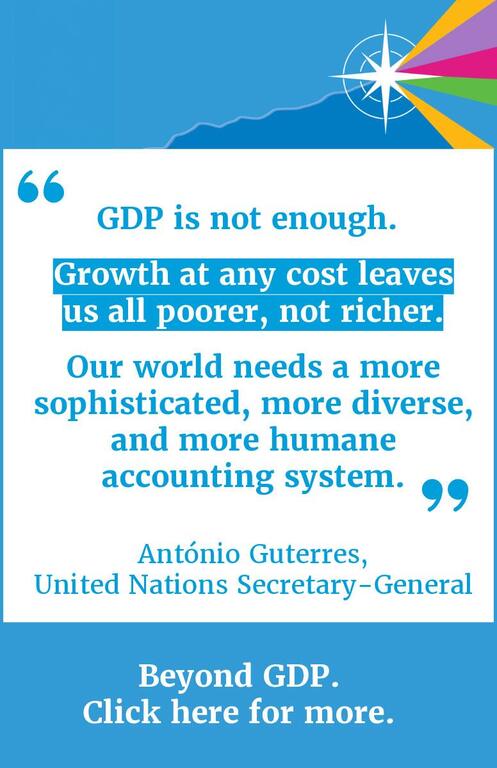 A quote card featuring António Guterres, United Nations Secretary-General, with the text 'GDP is not enough. Growth at any cost leaves us all poorer, not richer. Our world needs a more sophisticated, more diverse, and more humane accounting system.'