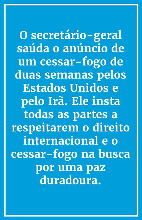 Um cartão de citação com um fundo azul e texto branco em português, dizendo: 'O Secretário-Geral saudita anuncia um cessar-fogo de duas semanas pelos Estados Unidos e pelo Irão. Insta todas as partes a respeitarem o direito internacional e o cessar-fogo em busca de uma paz duradoura.'