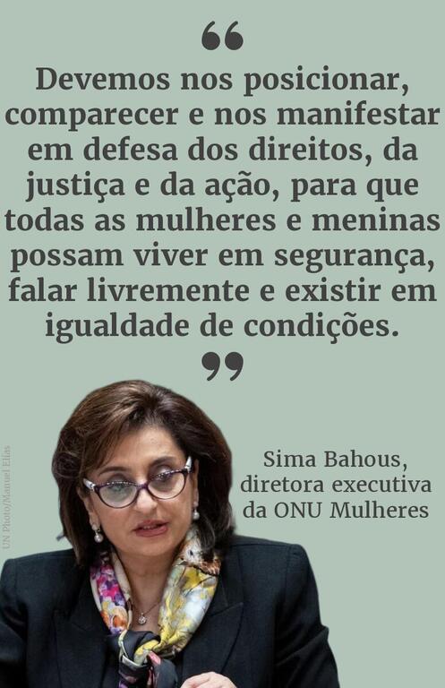 Uma carta de citação com Sima Bahous, Diretora Executiva da ONU Mulheres. A citação em português diz: 'Devemos nos posicionar, manifestar-nos e manifestar-nos em defesa dos direitos, da justiça e da ação, para que todas as mulheres e meninas possam viver em segurança, falar livremente e existir em condições de igualdade.'