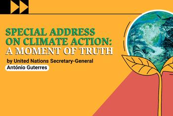 A Moment of Truth: Special Address on Climate Action by UN Secretary-General António Guterres.
