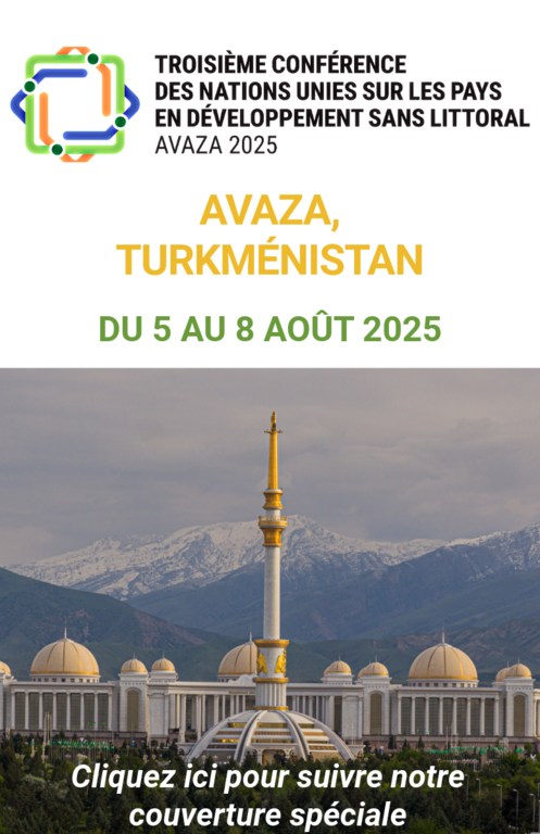 Un effort historique en faveur des pays enclavés : l’ONU se réunit au Turkménistan 