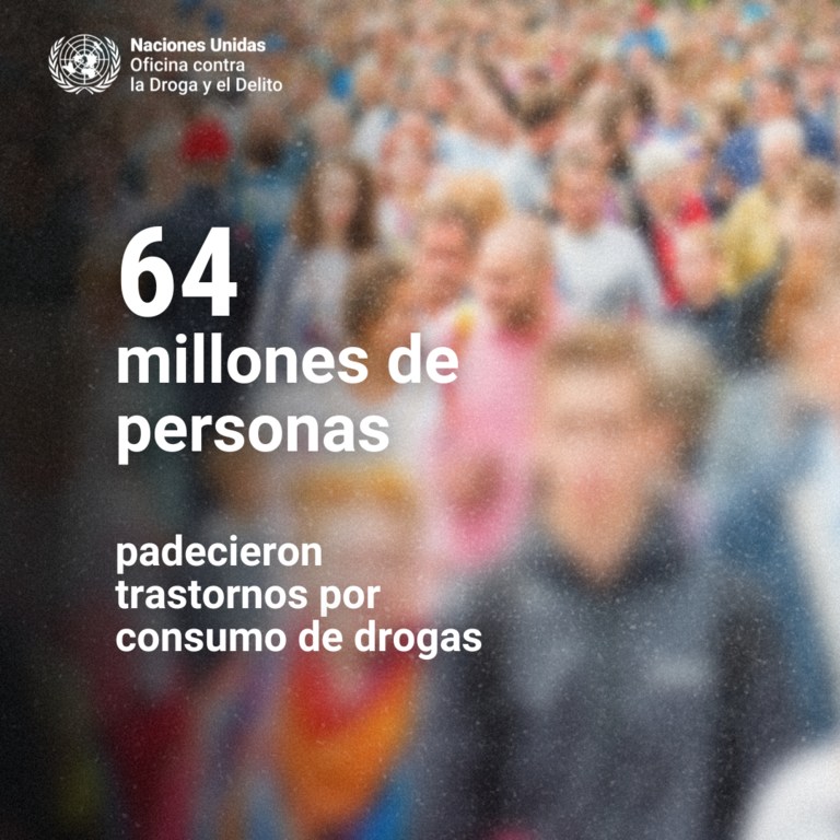 Gráfico de la Oficina contra la Droga y el Delito de las Naciones Unidas que muestra la estadística de 64 millones de personas con trastornos por consumo de drogas.