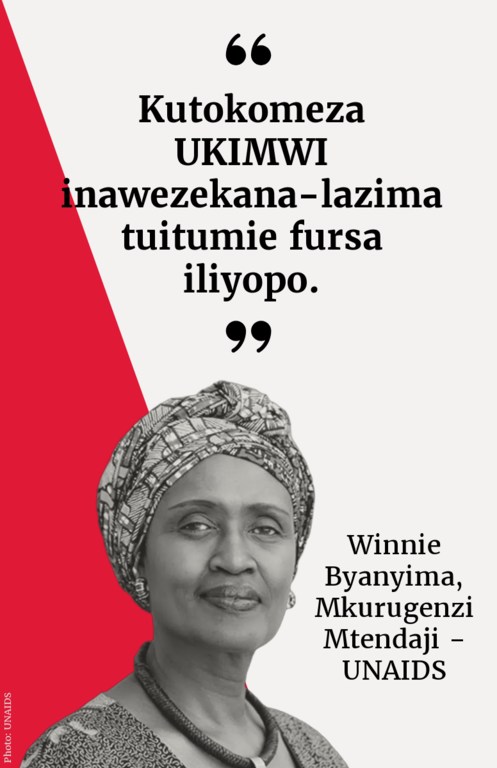 "Kutokomeza UKIMWI inawezekana-lazima tuitumie fursa iliyopo." - Winnie Byanyima, Mkurugenzi Mtendaji - UNAIDS
