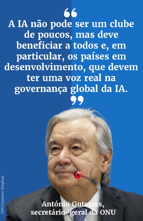 A IA não pode ser um clube de poucos, mas deve beneficiar a todos e, em particular, os países em desenvolvimento, que devem ter uma voz real na governança global da IA