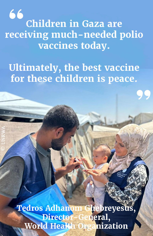 "Children in Gaza are receiving much-needed polio vaccines today. Ultimately, the best vaccine for these children is peace."