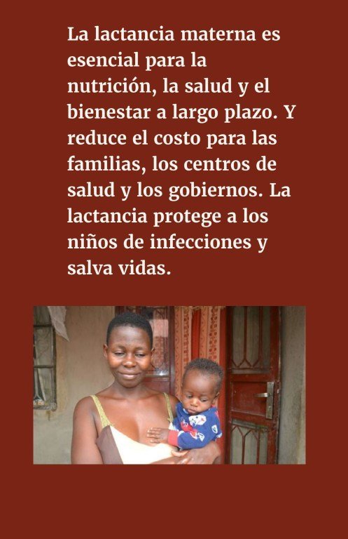 La lactancia materna es esencial para la nutrición, la salud y el bienestar a largo plazo. Y reduce el costo para las familias, los centros de salud y los gobiernos. La lactancia protege a los niños de infecciones y salva vidas.