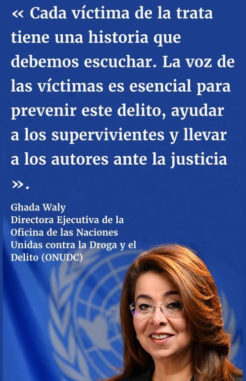 Cada víctima de la trata tiene una historia que debemos escucahr. La voz de las víctimas es esencial para prevenir este delito, ayudar a los supervivientes y llevar a los autores ante la justicia. Cada víctima de la trata tiene una historia que debemos escucahr. La voz de las víctimas es esencial para prevenir este delito, ayudar a los supervivientes y llevar a los autores ante la justicia.
