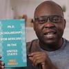 Ernest Makulilo ana kitabu kinachoitwa 'Udhamini wa Shahada ya Uzamivu kwa Waafrika nchini Marekani'.