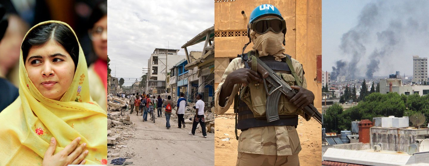 From left: Malala Yousafzai attends an education event at UN Headquarters; People walk along Port-au-Prince streets following the 2010 earthquake in Haiti; UN peacekeeper on patrol in Kidal, Mali; Smoke drifts into the sky from buildings and houses hit by