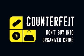 Campaña de la UNODC contra las falsificaciones  Fuente: UNODC