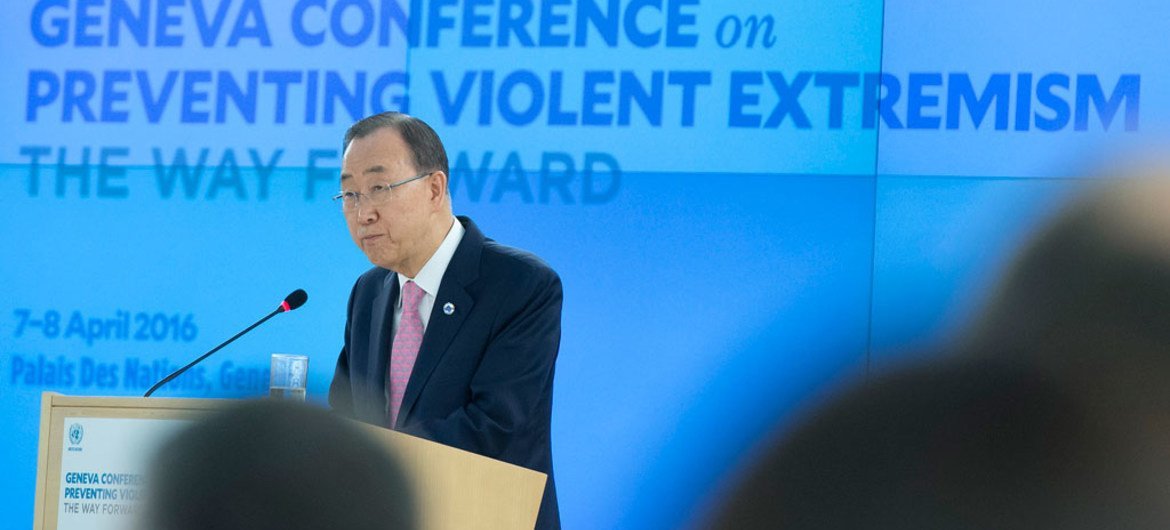 Secretary-General Ban Ki-moon addresses the Geneva Conference on preventing Violent Extremism.
