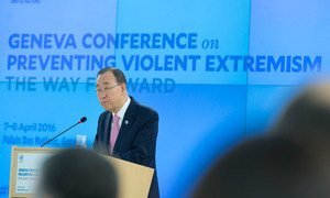 Secretary-General Ban Ki-moon addresses the Geneva Conference on preventing Violent Extremism.