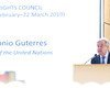 Le Secrétaire général de l'ONU, António Guterres, lors de l'ouverture de la 40e session du Conseil des droits de l'homme, Palais des Nations. 25 février 2019
